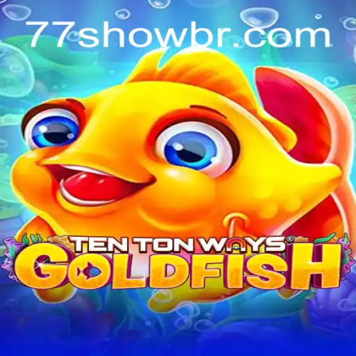 Discover the Excitement of TenTonWaysGoldfish at 77show.bet Online Cassino Brasil #1