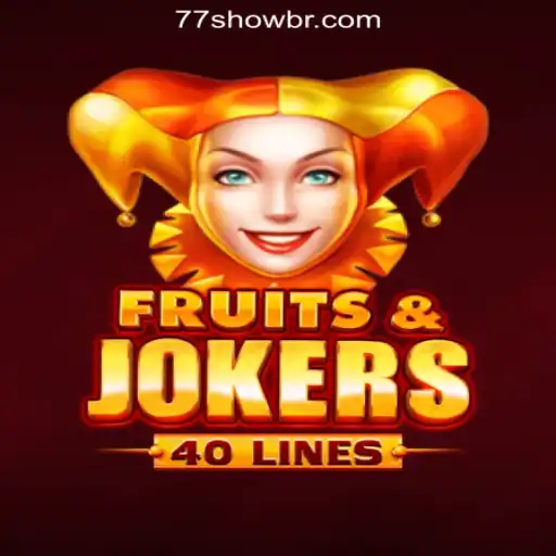 Discover the Exciting World of FruitsAndJokers40 at 77show.bet Online Cassino Brasil #1