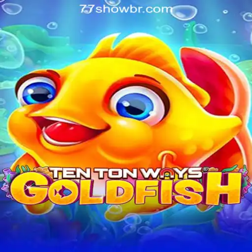 Discover the Excitement of TenTonWaysGoldfish at 77show.bet Online Cassino Brasil #1